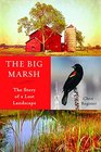 The Big Marsh The Story of a Lost Landscape