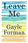 Leave Me: A Novel