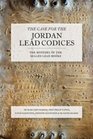 The Case for the Jordan Lead Codices: The Mystery of the Sealed Books