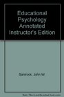Educational Psychology Annotated Instructor's Edition