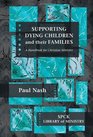 Supporting Dying Children and their Families  A handbook for Christian Ministry