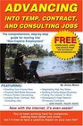 Advancing Into Temp Contract and Consulting Jobs A complete guide to starting and promoting your own consulting business
