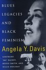 Blues Legacies and Black Feminism : Gertrude "Ma" Rainey, Bessie Smith, and Billie Holiday