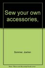 Sew your own accessories