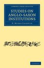 Studies on AngloSaxon Institutions