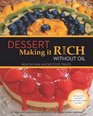 Dessert Making it Rich Without Oil Healthy Raw Whole Foods Treats