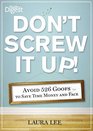 Don't Screw It Up Avoid 526 Goofs to to Save Time Money and Face