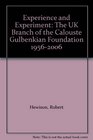 Experience and Experiment The UK Branch of the Calouste Gulbenkian Foundation 19562006