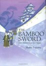 The Bamboo Sword: And other Samurai Tales