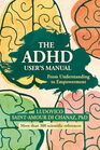 The ADHD User's Manual: From Understanding To Empowerment