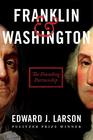 Franklin  Washington The Founding Partnership