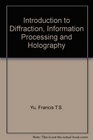 An Introduction to Diffraction Information Processing and Holography