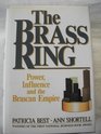 THE BRASS RING POWER,INFLUENCE AND THE BRASCAN EMPIRE