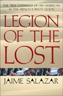 Legion of the Lost: The True Experience of An American in the French Foreign Legion