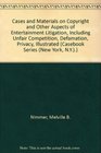 Cases and Materials on Copyright and Other Aspects of Entertainment Litigation Including Unfair Competition Defamation Privacy Illustrated
