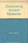 Discovering Ancient Mysteries