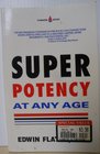 Super Potency at Any Age