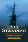 All Standing The Remarkable Story of the Jeanie Johnston The Legendary Irish Famine Ship