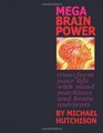 Mega Brain Power Transform Your Life With Mind Machines And Brain Nutrients
