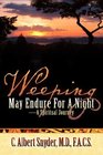Weeping May Endure for a Night: A Spiritual Journey