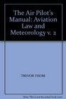 The Air Pilot's Manual Aviation Law and Meteorology v 2