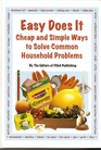 Easy Does It Cheap and Simple Ways to Solve Common Household Problems