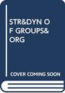 Structure and Dynamics of Organizations and Groups