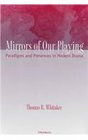 Mirrors of Our Playing  Paradigms and Presences in Modern Drama