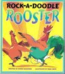 RockADoodle Rooster