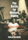 The Battle for Welfare Rights Politics and Poverty in Modern America