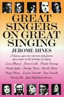 Great Singers on Great Singing  A Famous Opera Star Interviews 40 Famous Opera Singers on the Technique of Singing