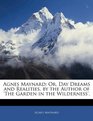 Agnes Maynard Or Day Dreams and Realities by the Author of 'the Garden in the Wilderness'