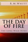 The Day of Fire: The Long Walk Home (Volume 1)