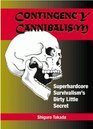 Contingency Cannibalism: Superhardcore Survivalism's Dirty Little Secret