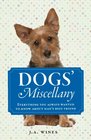 Dogs' Miscellany Everything You Always Wanted to Know About Man's Best Friend