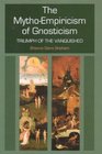 The MythoEmpiricism of Gnosticism Triumph of the Vanquished