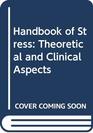 Handbook of Stress Theoretical and Clinical Aspects