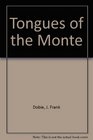 Tongues of the Monte