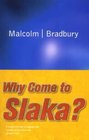 Why Come to Slaka