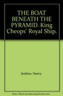 THE BOAT BENEATH THE PYRAMID King Cheops' Royal Ship