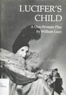 Lucifer's Child : A One-Woman Play Based on the Writings of Isak Dinesen