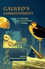 Galileo's Commandment An Anthology of Great Science Writing