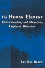The Human Element Understanding and Managing Employee Behavior