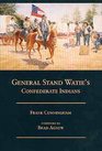 General Stand Watie's Confederate Indians Confederate Indians