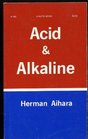 Acid and alkaline