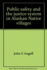 Public safety and the justice system in Alaskan Native villages