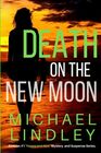 DEATH ON THE NEW MOON (The "Hanna and Alex" Low Country Mystery and Suspense Series.)