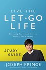 Live the LetGo Life Study Guide Breaking Free from Stress Worry and Anxiety