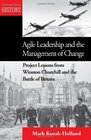 Agile Leadership and the Management of Change Project Lessons from Winston Churchill and the Battle of Britain