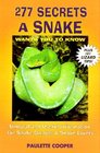 277 Secrets Your Snake Wants You to Know Unusual and Useful Information for Snake Owners and Snake Lovers